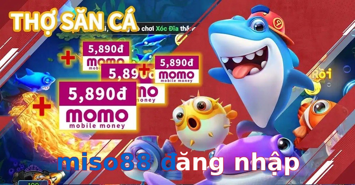 miso88 đăng nhập
