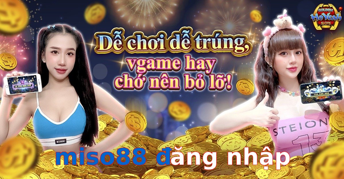 miso88 đăng nhập
