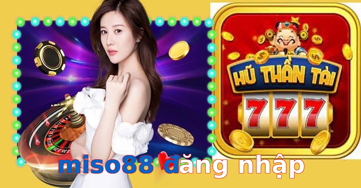miso88 đăng nhập