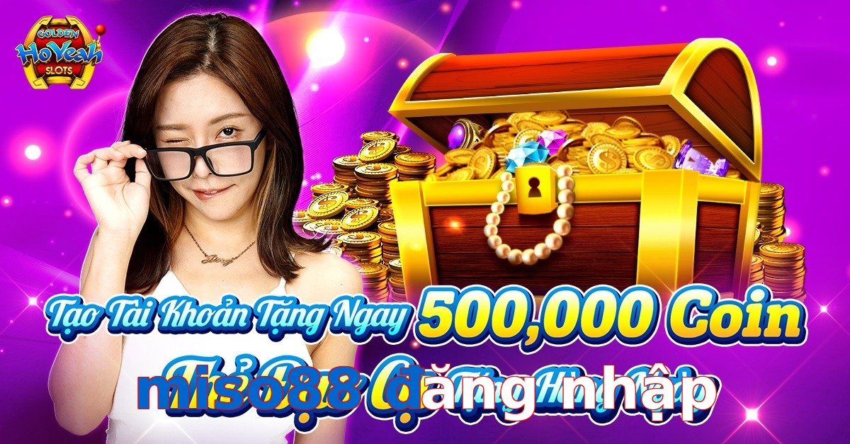 miso88 đăng nhập